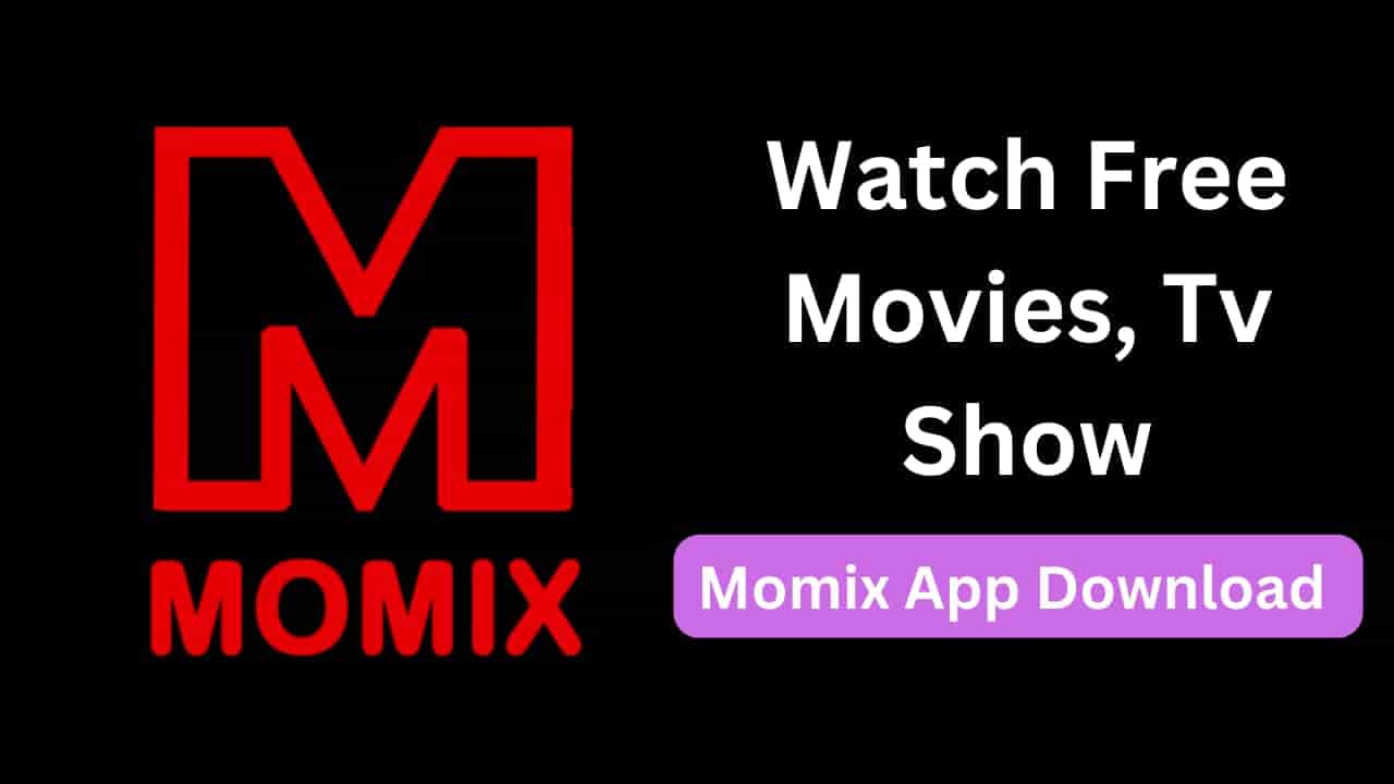 Momix App Download: Watch Free Movies, Tv Show 2033 - Momix App Download कैसे करे